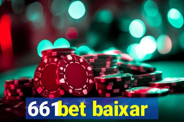 661bet baixar